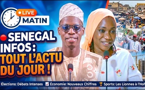 🔥SÉNÉGAL INFOS MATIN – Tout l'actualité du jour (Sonko, Diomaye Faye, Faits Divers)